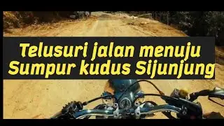 Jalan menuju nagari sumpur kudus, Sijunjung  | Sumatera Barat