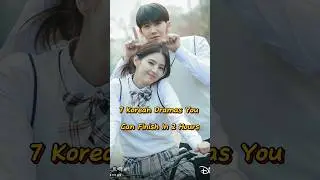 Top 7 Korean Dramas You Can Finish in 2 Hours || Best Short K-Dramas to Watch | #kdrama #shorts