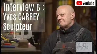 #Interview 6 : Yves CARREY Sculpteur de métal
