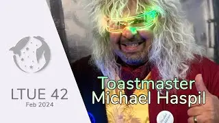 LTUE 42 &mdash; Michael Haspil's Gala Banquet Toastmaster Speech