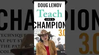 Teach like a Champion by Doug Lemov #education #learning