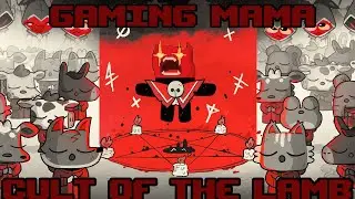GamingMama! Extra-Hard Difficulty Cult of The Lamb Ep. 8