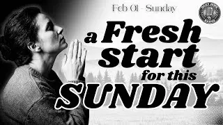 📻 Feb 01: Lord, Bless This New Month (Sunday Radio Prayer)