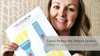 Come Follow Me Week 4 Object Lesson: Jesus Christ is My Light
