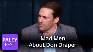 Mad Men - Jon Hamm on Don Draper (Paley Center)