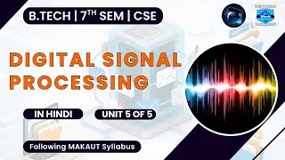 DIGITAL SIGNAL PROCESSING | MAKAUT | B-TECH | COMPUTER SCIENCE ENGINEERING | CSE | 7th SEM