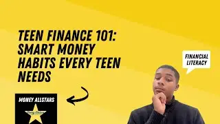 Teen Finance 101: Smart Money Habits Every Teen Needs