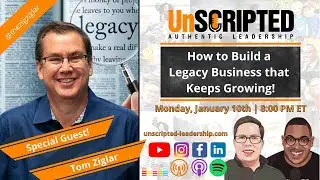 How To Build A Legacy Business That Keeps Growing! Feat. Tom Ziglar