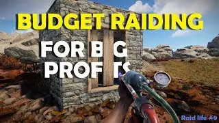 Budget Raiding For Big Profits - Rust - RaidLife #9