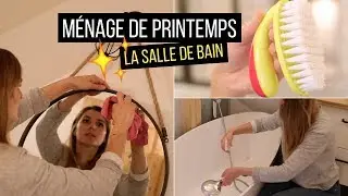 Grand ménage de printemps : la salle de bain | clean with me
