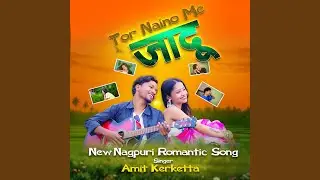 Tor Naina Me Ka Jadu Hai Re