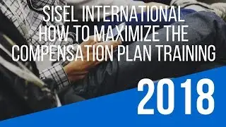 Sisel International Opportunity Training &ndash; How To Maximize the &ldquo;Sisel International Compensation Pla