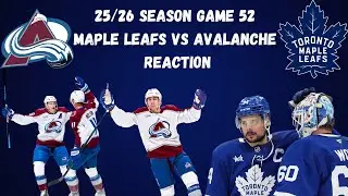 Maple Leafs vs Avalanche Reaction|25/26 Season Game 52|COL 4 TOR 1