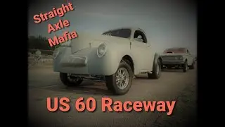 Straight Axle Mafia Gassers at US 60 raceway!