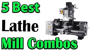 TOP 5 Best Lathe Mill Combos Review 2023