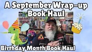 A September Wrap up Book Haul. Birthday Month Book Haul.