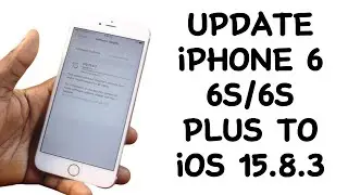 Как обновить iPhone 6/6S/6S Plus до iOS 15.8.3