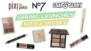 ALL of Soap & Glory, No7 and Pixi Spring '18 Releases - Hits & Misses
