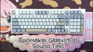 Epomaker Galaxy100 ASMR Sound Test
