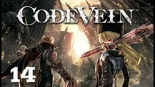 Code Vein Playthrough - Part 14