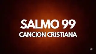 Exalten al Señor - salmo 99