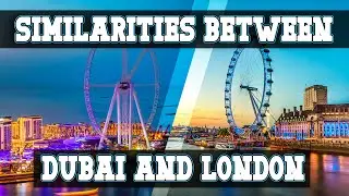 Similarities Between Dubai and London