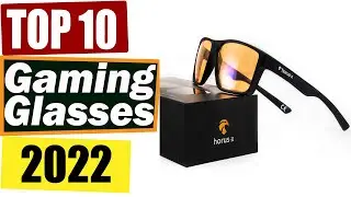 The 10 Best Gaming Glasses in 2022- Reviews & Buying Guide.