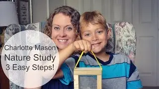 Charlotte Mason Nature Study 3 Easy Steps