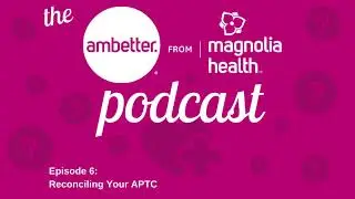 Reconciling Your APTC - AB from MH Podcast Episode 6