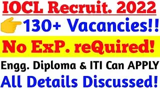 IOCL Direct Recruit. 2022 for Eng. Assistant and Technical Attendent