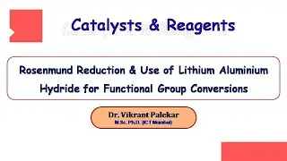 Rosenmund Reduction & Use of Lithium Aluminium Hydride for Functional Group Conversions [PART 3]