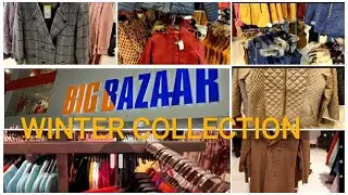 BIG BAZAAR  NEW WINTERS COLLECTION  2019 ll BIG BAZAR NEW COLLECTION#shoppingatBigBazaar#Winters