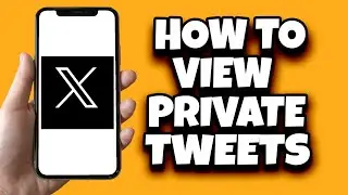 How To View Private Tweets On X App Without Following (Easy)