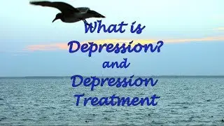 What is Depression and Depression Treatment?
