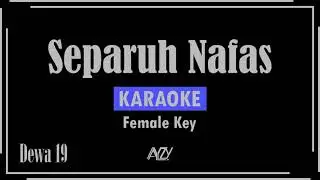 Dewa 19 - Separuh Nafas (Karaoke) Female Key | AYZY