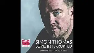 Love, Interrupted by Simon Thomas | Full Audiobook