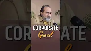Corporate Greed || Acharya Prashant
