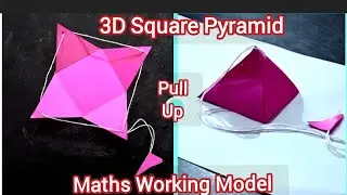 Square Pyramid 3D Pull Up Working Model With Perfect Measurement | Maths 3D Shapes Working Model