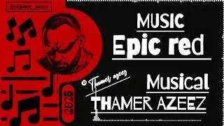 THAMER AZEEZ - EPIC RED ( OFFICIAL MUSIC ) 2025