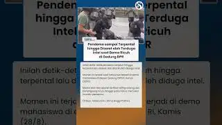 NGERI! Pendemo sampai TERPENTAL & Diseret oleh Terduga Intel saat Demo Ricuh di DPR