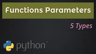 Python Function Parameters - 5 Types