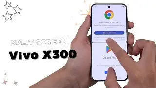 How to Enable Split Screen on vivo X300