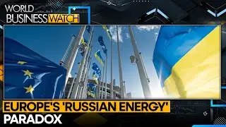 EU's Russian Fossil Fuel Imports Exceed Ukraine Aid | World Business Watch | WION News