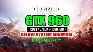 GTX 960 is TRAGIC! Can it run Horizon Forbidden West?
