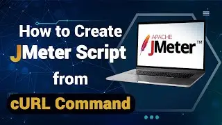 How to Create JMeter Script from cURL Command | JMeter Tutorial for Beginners
