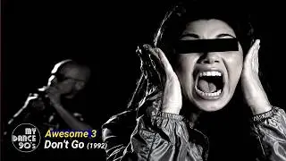 AWESOME 3 - DON'T GO (EXTENDED VERSION 1992) (My Dance 90's)