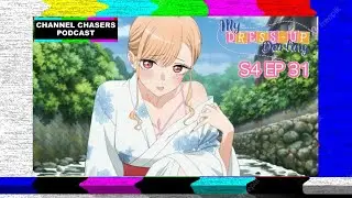 Channel Chasers S4 EP 31 My Dress Up Darling Season 2 Review
