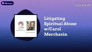 IndoctriNation - Litigating Spiritual Abuse w/Carol Merchasin
