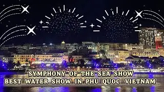 PHU QUOC SYMPHONY OF THE SEA SHOW VIETNAM | KISS BRIDGE | SUNSET TOWN BEST WATER SHOW ON BUDGET 2026