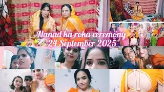 Nanad ki roka ceremony full vlog plz like and subscribe 